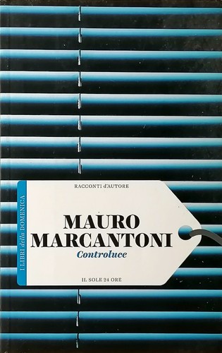 Mauro marcantoni controluce - controluce, il
